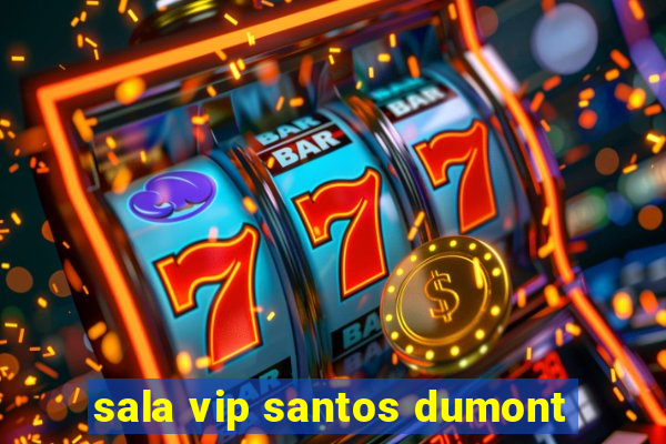 sala vip santos dumont